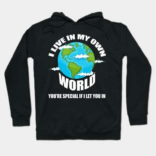 Live in my own World, Motivational Hoodie